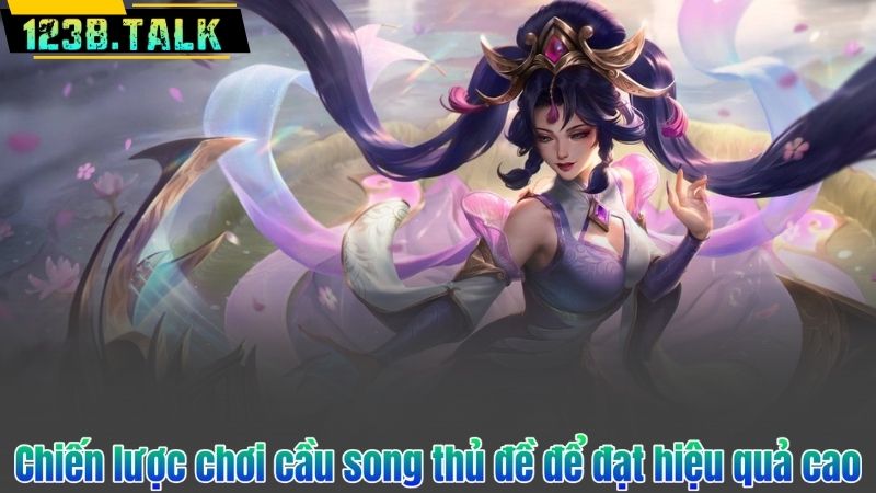 Cầu Song Thủ Đề Hôm Nay - Dự Đoán Chính Xác Theo Xác Suất 8 Chiến lược chơi cầu song thủ đề để đạt hiệu quả cao