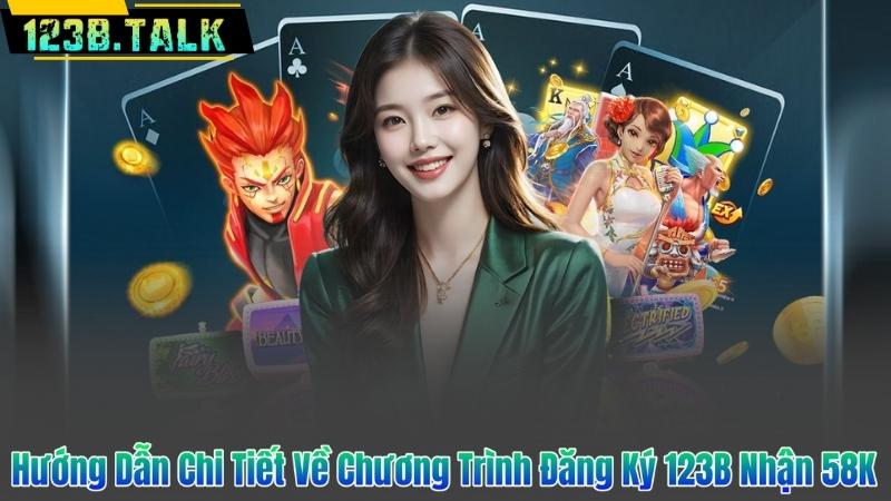 Hướng Dẫn Chi Tiết Về Chương Trình Đăng Ký 123B Nhận 58K 1 Hướng Dẫn Chi Tiết Về Chương Trình Đăng Ký 123B Nhận 58K