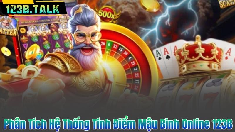 Mậu Binh Online – Trò Chơi Hấp Dẫn Dành Cho Người Mới 8 Phân Tích Hệ Thống Tính Điểm Mậu Binh Online 123B