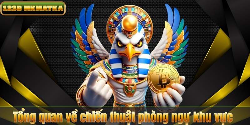 Tổng quan về chiến thuật phòng ngự khu vực